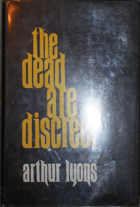 Item #000202 The Dead Are Discreet. Arhtur Lyons