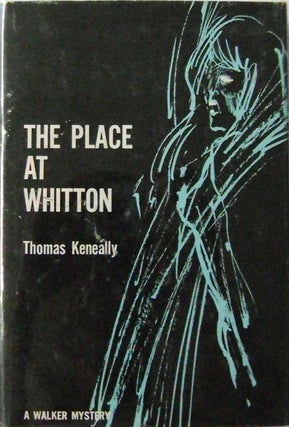 Item #001268 The Place At Whitton. Thomas Keneally