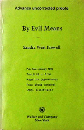 Item #002400 By Evil Means. Sandra West Prowell