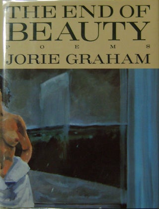 Item #002588 The End of Beauty. Jorie Graham