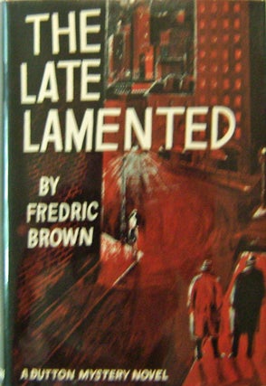 Item #002611 The Late Lamented. Fredric Mystery - Brown