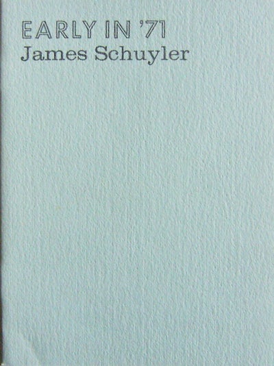 Item #002673 Early in '71. James Schuyler.