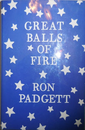 Item #002861 Great Balls of Fire. Ron Padgett