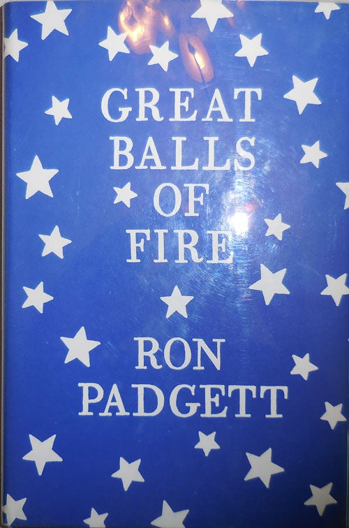 Item #002861 Great Balls of Fire. Ron Padgett.