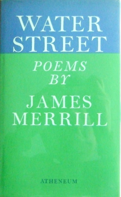 Item #003147 Water Street. James Merrill.