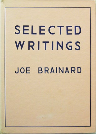 Item #003158 Selected Writings. Joe Brainard
