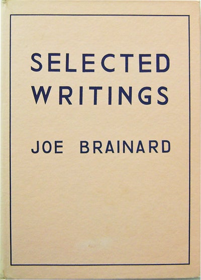 Item #003158 Selected Writings. Joe Brainard.