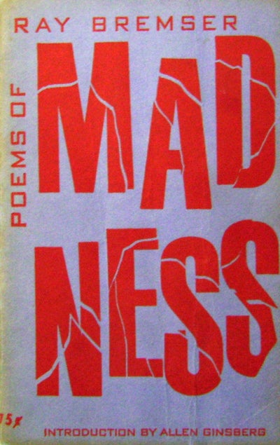 Item #003520 Poems of Madness. Ray Bremser.