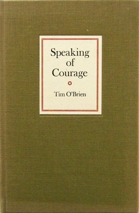 Item #003778 Speaking of Courage. Tim O'Brien