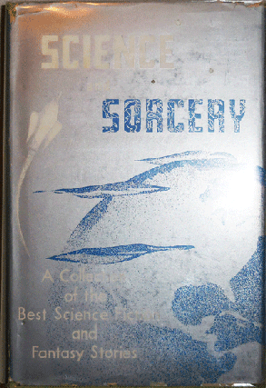 Item #003785 Science and Sorcery. Isaac Science Fiction - Asimov, Smith, Corwainer, Ray, Bradbury