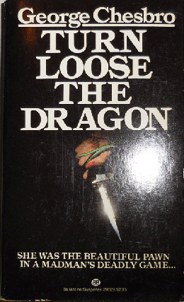 Item #003839 Turn Loose The Dragon. George C. Chesbro