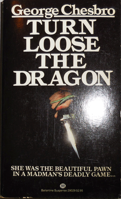 Item #003839 Turn Loose The Dragon. George C. Chesbro.
