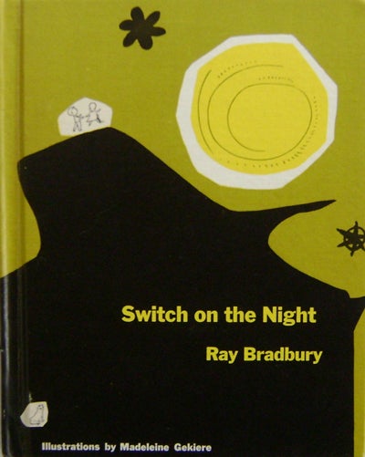 Item #004234 Switch on the Night. Ray Bradbury.