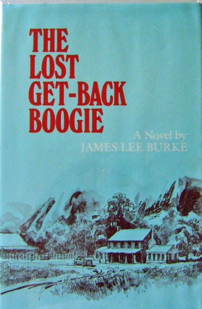 Item #004292 The Lost Get-Back Boogie. James Lee Burke.