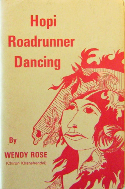 Item #004488 Hopi Roadrunner Dancing. Wendy Rose, Chiron Khanshendel.