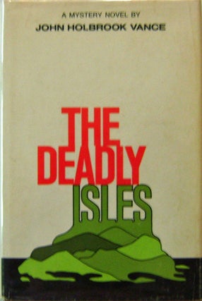 Item #004726 The Deadly Isles. John Holbrook Vance