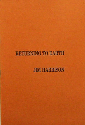 Item #004832 Returning To Earth. Jim Harrison