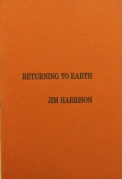 Item #004832 Returning To Earth. Jim Harrison.