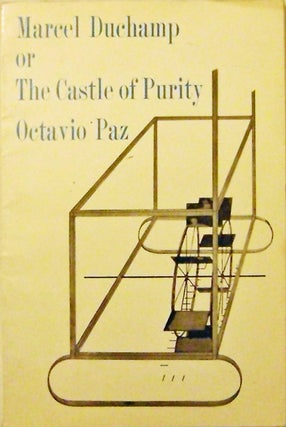 Item #004972 Marcel Duchamp or the Castle of Purity. Octavio Art - Paz