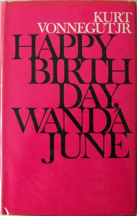 Item #005060 Happy Birthday, Wanda June. Kurt Vonnegut