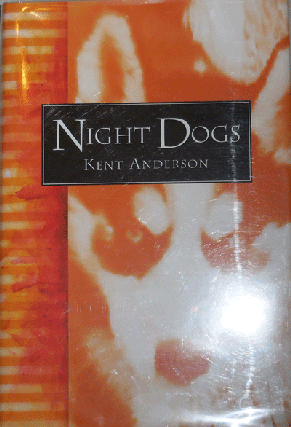 Item #005146 Night Dogs. Kent Anderson