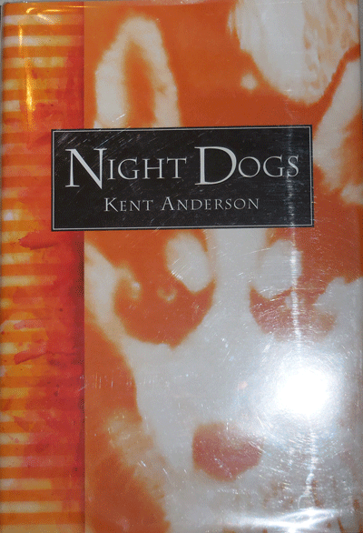 Item #005146 Night Dogs. Kent Anderson.