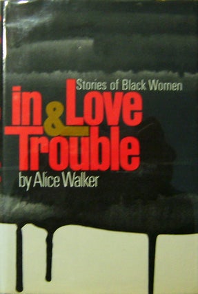 Item #005376 In Love and Trouble. Alice Walker