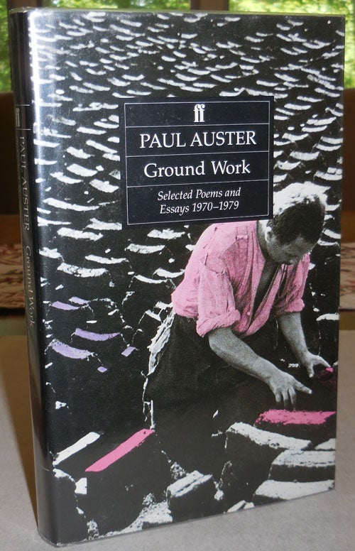 Item #005421 Ground Work Selected Poems and Essays 1970-1979. Paul Auster.