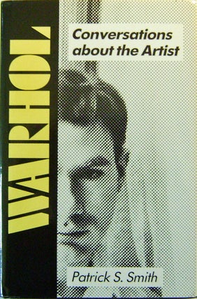 Item #005810 Warhol Conversations About The Artist. Andy Art - Warhol, Patrick S. Smith
