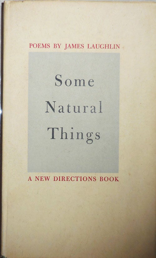 Item #006038 Some Natural Things. James Laughlin.