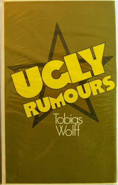 Item #006050 Ugly Rumours. Tobias Wolff.