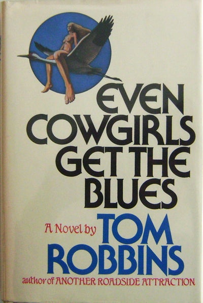 Item #006072 Even Cowgirls Get The Blues. Tom Robbins.