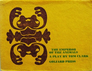 Item #006097 The Emperor of the Animals A Play. Tom Clark