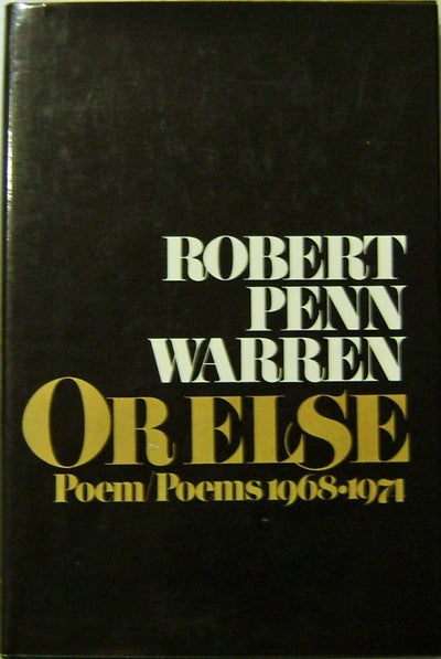 Item #006212 Or Else Poem, Poems 1968-1974. Robert Penn Warren.