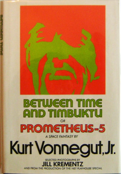 Item #006391 Between Time and Timbuktu or Prometheus-5. Kurt Vonnegut.