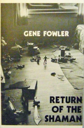Item #006533 Return Of The Shaman. Gene Fowler