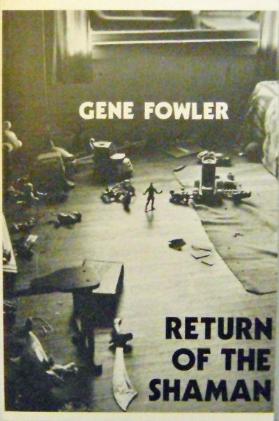 Item #006533 Return Of The Shaman. Gene Fowler.