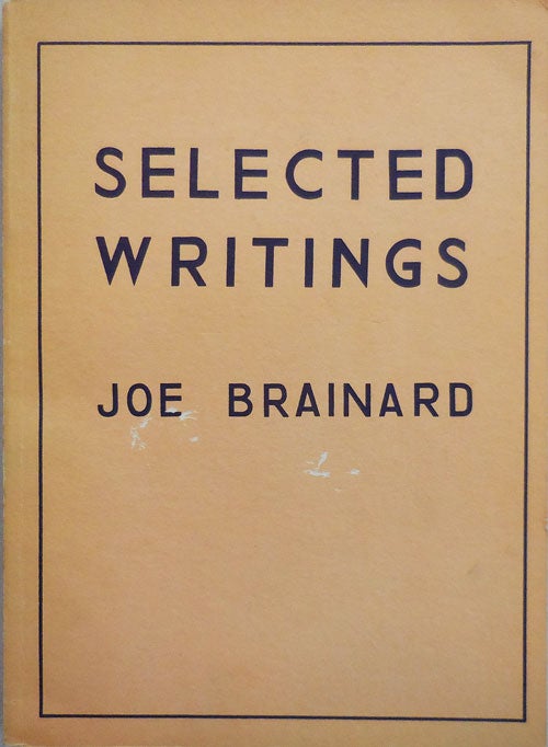 Item #006585 Selected Writings. Joe Brainard.