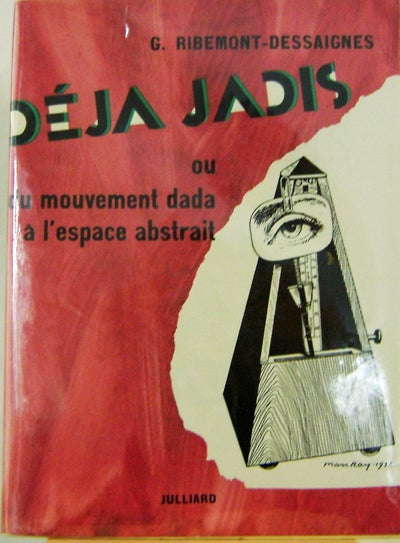 Item #006901 Deja Jadis Ou Du Mouvement Dada a L'espace Abstrait. Art - Ribemont-Dessaignes.