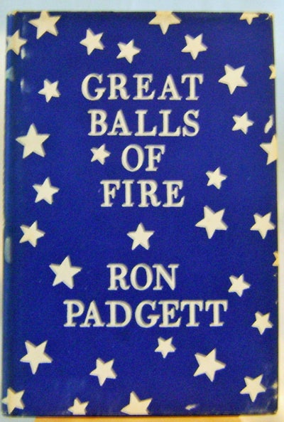 Item #007272 Great Balls of Fire (Inscribed Association Copy). Ron Padgett.