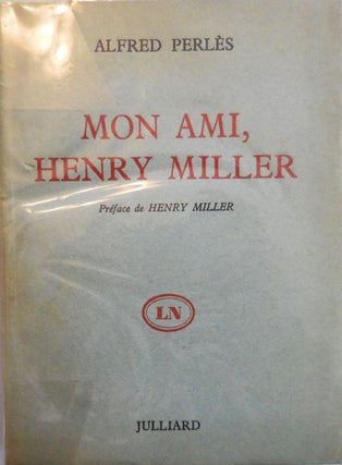 Item #007367 Mon Ami, Henry Miller. Alfred Perles, Henry Miller