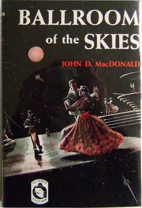 Item #007428 Ballroom of the Skies. John D. Science Fiction - MacDonald