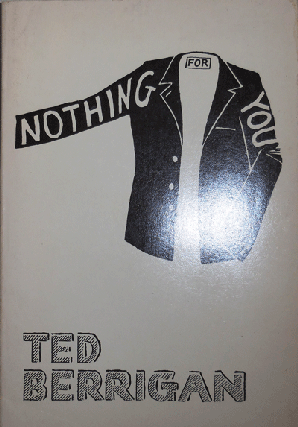 Item #007445 Nothing For You. Ted Berrigan