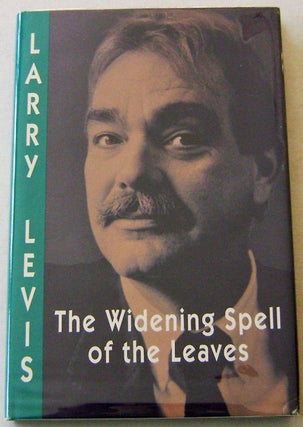 Item #007447 The Widening Spell of the Leaves. Larry Levis