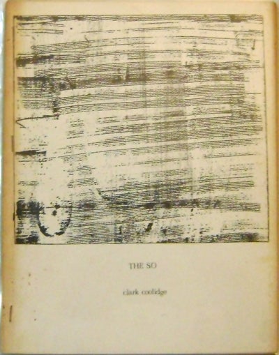 Item #007771 The So (Poems 1966). Clark Coolidge.
