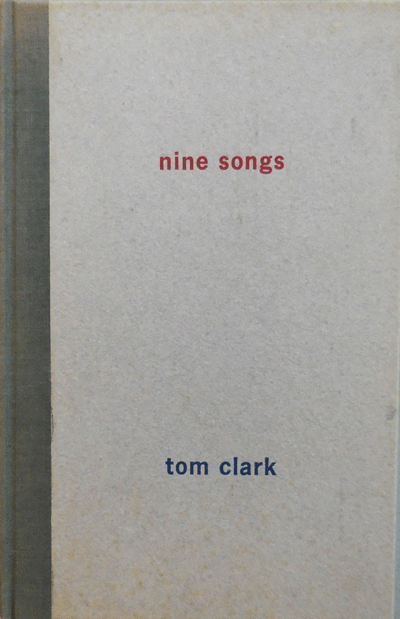 Item #007820 Nine Songs. Tom Clark.