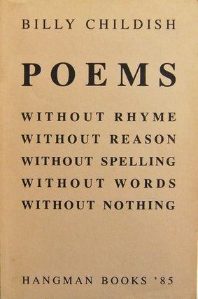 Item #008082 Poems Without Rhyme Without Reason Without Spelling Without Words Without Nothing....