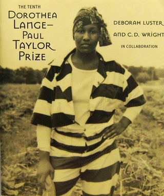 Item #008328 The Tenth Dorothea Lange Paul Taylor Prize. Deborah Luster, C. D. Wright