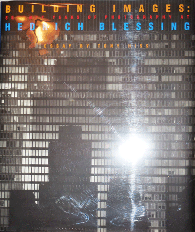 Item #008536 Building Images: Seventy Years of Photography at Hedrich Blessing. Hedrich Architecture - Blessing.