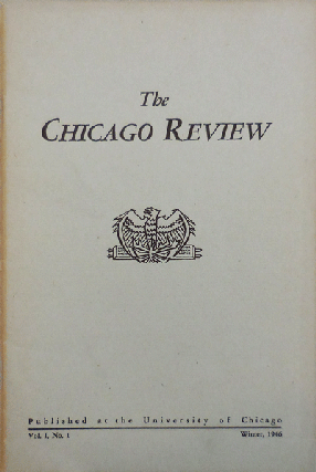 Item #008538 The Chicago Review Volume 1 Number 1. James T. Farrell, Marie, Borroff, Paul A.,...